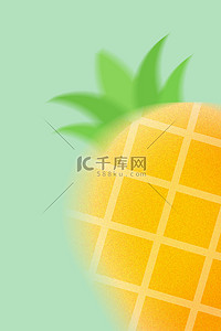 菠萝海报背景图片_生鲜菠萝绿色简约主题海报