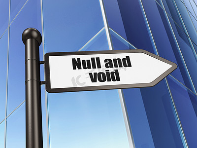 null摄影照片_法律概念： 在建筑背景上签署 Null 和 Void