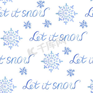 手绘淡彩摄影照片_水彩手绘无缝图案与让它下雪短语刻字和蓝色雪花。