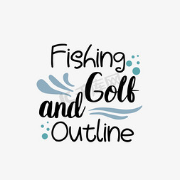 轮廓免抠艺术字图片_svg黑色钓鱼和高尔夫轮廓手绘波浪短语