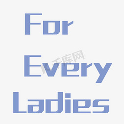 蓝色For Every Ladies英文字体免抠图