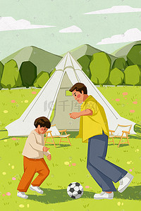 踢球插画图片_爸爸和儿子野外玩耍踢球露营温馨场景