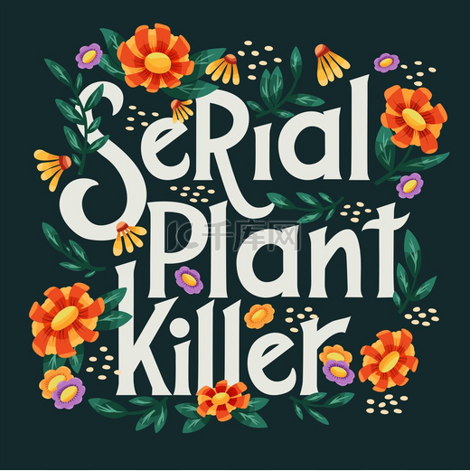 花卉和植物系列植物杀手字母插图色彩鲜艳的手写花卉设计彩色矢量插图图片