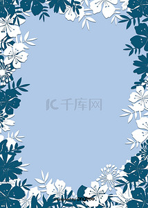 花草植物边框背景图片_剪纸花蓝色新鲜背景