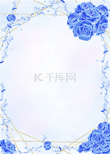 婚礼边框花朵背景图片_晶蓝色玫瑰背景