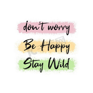 别担心,开心点,保持狂野.文字图片矢量字体