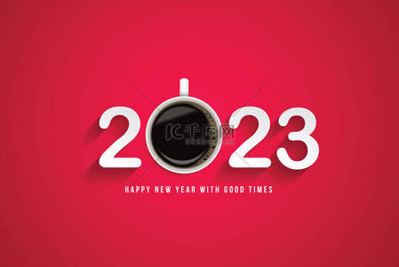 cup背景图片_Happy New Year 2023 Enjoy a good time with your favorite cup of coffee. Coffee Poster Advertisement Flyers Vector Illustration