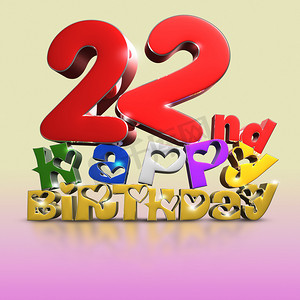 22 岁生日快乐 3d。