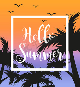 你好模板摄影照片_你好夏天海报模板在日落和棕榈树的背景上的白色框架。