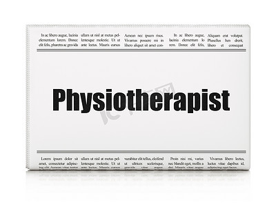 健康概念：报纸大标题物理治疗师