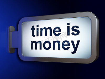 时间金钱摄影照片_财务概念：广告牌背景上的时间就是金钱