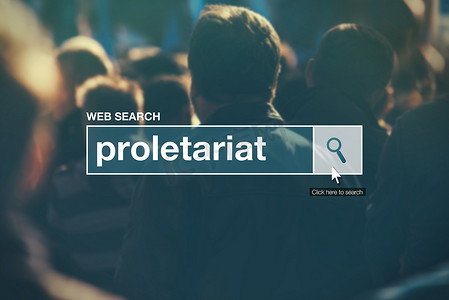 Proletariat - 网络搜索栏词汇表术语