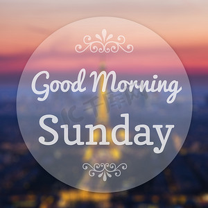 周日早安摄影照片_艾菲尔巴黎模糊背景上的早安周日