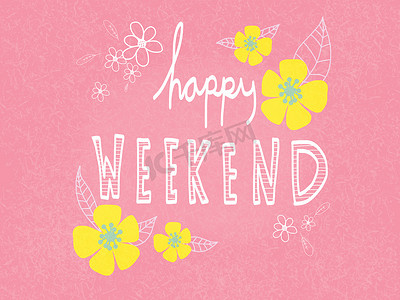 星期五黄色摄影照片_粉红色背景中快乐的周末文字和美丽的花朵