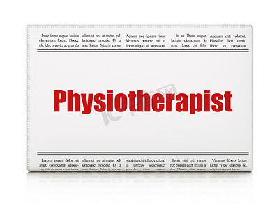 健康概念：报纸大标题物理治疗师