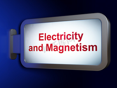 广告牌电摄影照片_科学概念：广告牌背景上的电和磁