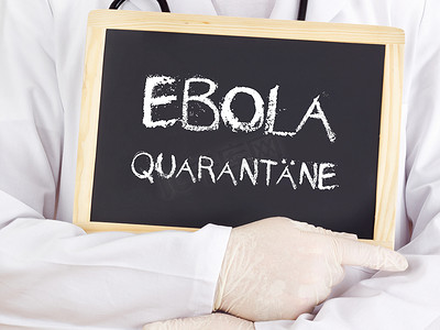埃博拉摄影照片_医生展示信息：德语埃博拉检疫