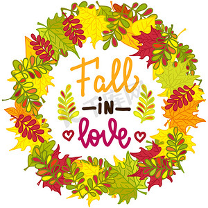 五颜六色的秋叶和手写字体坠入爱河的圆形框架。