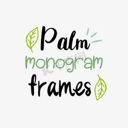 框架眼镜免抠艺术字图片_手绘绿色叶子棕榈会标框架svg短语