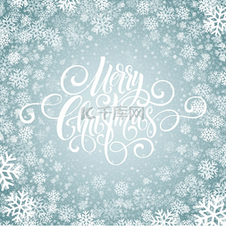 节日庆祝装饰图片_圣诞快乐手写字体雪花背景的圣诞