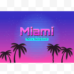 迈阿密图片_80 年代复古霓虹渐变背景。棕榈树
